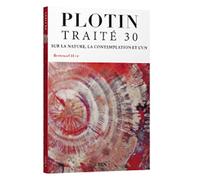 Traité 30 Sur La Nature, La Contemplation Et L'un