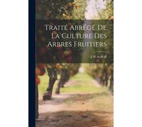 Traité Abrégé De La Culture Des Arbres Fruitiers