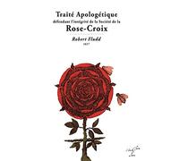 Traite Apologetique Defendant l'Integrite de la Societe de la Rose-Croix