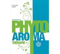 Traité approfondi de Phyto Aroma thérapie
