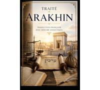 Traité Arakhin: Traduction française avec résumé analytique