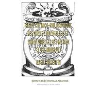 Traité chymico-philosophique des choses naturelles et surnaturelles des métaux et des minéraux, Basile Valentin: Philosophe et chymiste très expérimenté