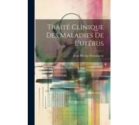 Traité Clinique Des Maladies De L'utérus