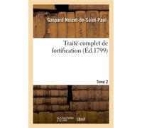 Traite complet de fortification. Tome 2 - Gaspard Noizet-de-Saint-Paul - Hachette Bnf - broché - Livre