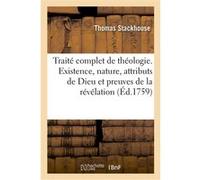 Traité complet de théologie spéculative et pratique, tiré des meilleurs écrivains Thomas Stackhouse (Auteur)