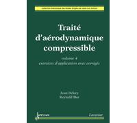 Traite d'aerodynamique compressible volume 4 exercices d'app - Delery - Hermes Science Publications - broché - Livre