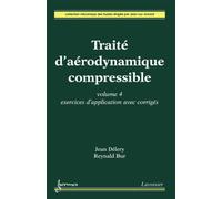 Traité d'aérodynamique compressible Volume 4 : exercices d'application avec corrigés - Jean-Luc Achard - Hermes Science Publications - broché - Livre