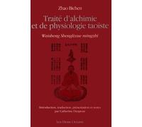 Traité d'alchimie et de physiologie taoïste - ZHAO BICHEN - Deux Oceans - broché - Essai
