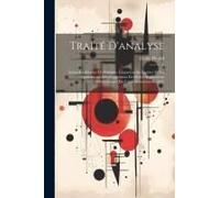 Traité D'analyse: Intégrales Simples Et Multiples. L'équation De Laplace Et Ses Applications. Développements En Séries. Applications Géo