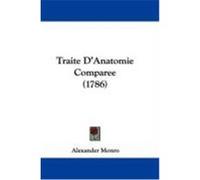 Traite D'Anatomie Comparee (1786) Monro, Alexander (Auteur)