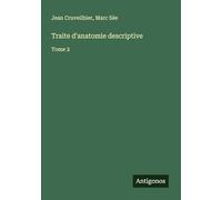 Traite d'anatomie descriptive: Tome 2