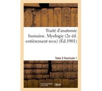 Traité D'anatomie Humaine - Tome 2. Fascicule 1 (2e Éd. Entièrement Revue)