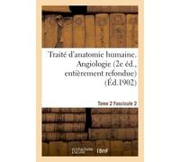 Traité d'anatomie humaine. Tome 2. Fascicule 2 (2e éd., entièrement refondue) 2e ed., enti - Collectif - Hachette Bnf - broché - Livre