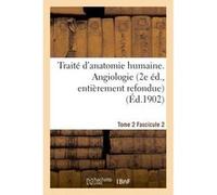 Traité d'anatomie humaine. Tome 2. Fascicule 2 (2e éd., entièrement refondue) Collectif (Auteur)