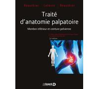 Traité D'anatomie Palpatoire - Membre Inférieur Et Ceinture Pelvienne