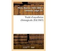 Traité d'anesthésie chirurgicale Maurice Perrin (Auteur)