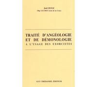 Traité d'angéologie et de démonologie : A l'usage des exorcistes