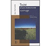 Traite d'architecture sauvage - Kenneth White - Du Sextant - broché - Essai