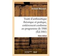 Traité D'arithmétique Théorique Et Pratique, Entièrement Conforme Au Programme De 1866, 4e Édition