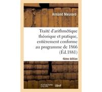 Traité d'arithmétique théorique et pratique, entièrement conforme au programme de 1866, 4e édition - Arman Mesnard - Hachette Bnf - broché - Livre