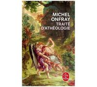 Traité D'athéologie - Physique De La Métaphysique