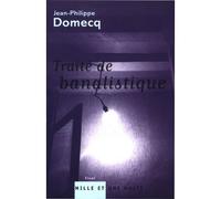 Traite de banalistique - Jean-Philippe Domecq - Mille Et Une Nuits - broché - Essai