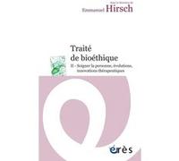 Traite de bioéthique: Soigner la personne, évolutions innovations thérapeutiques (2)