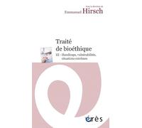 Traité de bioéthique II - Soigner la personne, évolutions, innovations thérapeutiques