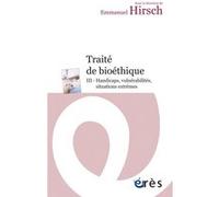 Traité de bioéthique II - Soigner la personne, évolutions, innovations thérapeutiques Emmanuel Hirsch (Auteur)