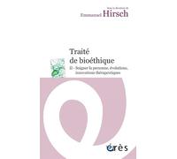 Traite de bioéthique: Soigner la personne, évolutions innovations thérapeutiques (2)