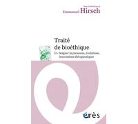Traite de bioéthique Soigner la personne, évolutions innovations thérapeutiques - Emmanuel Hirsch - Eres - Poche - Essai