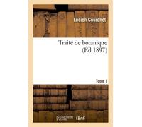 Traité De Botanique Tome 1