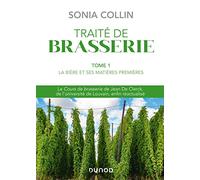 Traité de Brasserie - Tome 1: La bière et ses matières premières