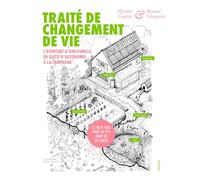 Traité de changement de vie L'aventure d'une famille en quête d'autonomie à la campagne - Myriam Gantier - Hachette Pratique - broché - Guide