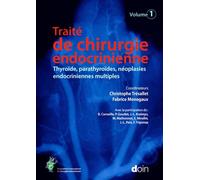 Collectif – Traité de chirurgie endocrinienne : Thyroïde, parathyroïdes, néoplasies multiples