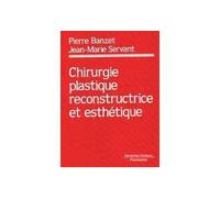 Traité de chirurgie reconstructive et esthétique - Pierre Banzet - Medecine Science Publications - relié - Scolaire / Universitaire