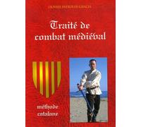 Le traité de combat médiéval: Méthode catalane