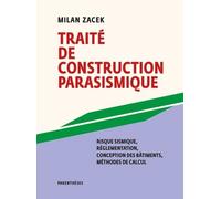 Traité De Construction Parasismique - Réglementation, Avant-Projet, Projet D'exécution, Méthodes De Calcul