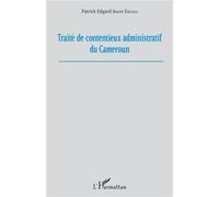Traité de contentieux administratif au Cameroun - Patrick E. Abane Engolo - L'harmattan - broché - Etude