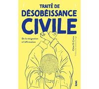 Traité de désobéissance civile: De la résignation à l'affirmation