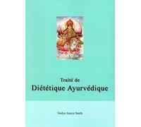 Traité de diététique ayurvédique - Vaidya Atreya Smith - Turiya - broché - Guide