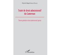 Traité de droit administratif du Cameroun: Théorie générale et droit administratif spécial