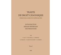 Traité de Droit Canonique - Tome 1: Introduction - Règles générales des personnes
