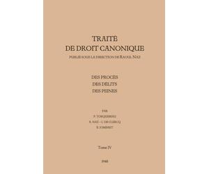 Traité de Droit Canonique - Tome 4: Des procès - des délits - des peines