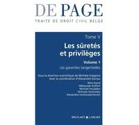 Traité De Droit Civil Belge - Tome 5, Les Sûretés Et Privilèges Volume 1, Les Garanties Tangentielles