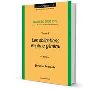 Traite de droit civil - tome iv - les obligations - regime general, 6e ed.