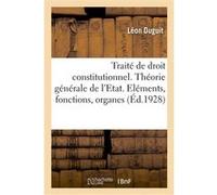 Traité de droit constitutionnel. 3e édition. Tome 2. La Théorie générale de l'Etat Léon Duguit (Auteur)