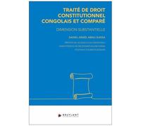 Traité De Droit Constitutionnel Congolais Et Comparé - Dimension Substantielle