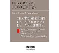 Traité de droit de la police et de la sécurité Police - Gendarmerie - Douanes - Administration pénitentiaire - CRFPA - ENM - INSP (ex ENA) - Police municipale - Sécurité privée - Pascal Mbongo - Lgdj 