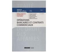 Traité De Droit Des Affaires - Tome 3, Opérations Bancaires Et Contrats Commerciaux